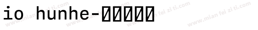 io hunhe字体转换